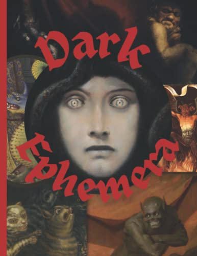 Dark Ephemera: Scary Vintage Aesthetic Image Collection To Cut Out For Junk Journals, Collages, Decoupage, Scrapbooking And Paper Craft