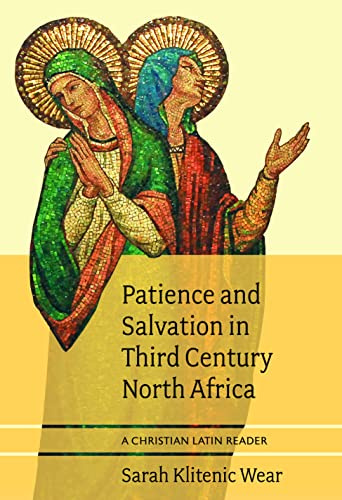Patience and Salvation in Third Century North Africa: A Christian Latin Reader