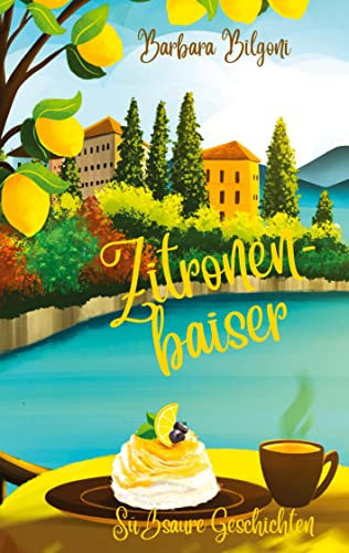 Zitronenbaiser: süßsaure Geschichten