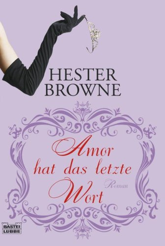 Amor hat das letzte Wort: Roman: Roman. Deutsche Erstausgabe (Allgemeine Reihe. Bastei Lübbe Taschenbücher)