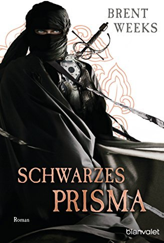 Schwarzes Prisma: Roman (Licht-Saga (The Lightbringer), Band 1)