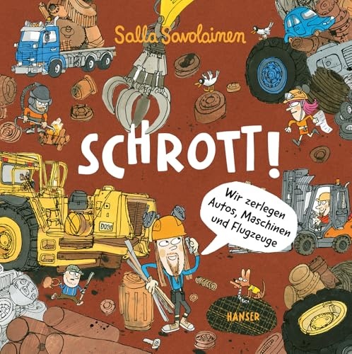 Schrott!: Wir zerlegen Autos, Maschinen und Flugzeuge