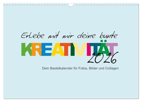 Erlebe mit mir deine bunte Kreativität (Wandkalender 2026 DIN A3 quer), CALVENDO Monatskalender: Diesen Kalender kannst nur du selbst gestalten! (CALVENDO Hobbys)