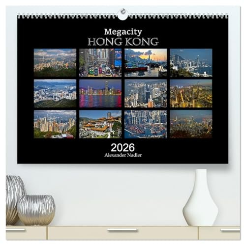 Megacity Hong Kong (hochwertiger Premium Wandkalender 2026 DIN A2 quer), Kunstdruck in Hochglanz: Traumstadt bei Tag und Nacht (CALVENDO Orte)