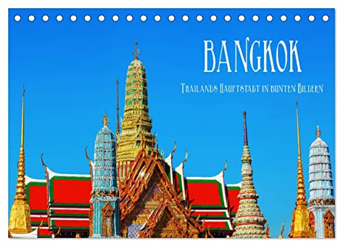 Bangkok - Thailands Hauptstadt in bunten Bildern (Tischkalender 2026 DIN A5 quer), CALVENDO Monatskalender: Fotoimpressionen aus Südostasiens Metropole Bangkok (CALVENDO Orte)