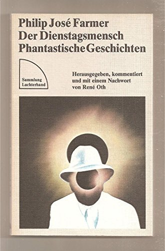 Der Dienstagsmensch. Phantastische Geschichten (Sammlung Luchterhand 516)