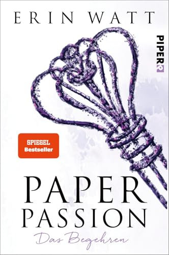 Paper Passion (Paper-Reihe 4): Das Begehren | Prickelnde Liebesgeschichte für New Adults