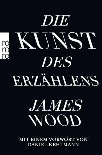 Die Kunst des Erzählens: Mit e. Vorw. v. Daniel Kehlmann