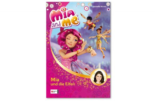 Mia and me, Band 01: Mia und die Elfen