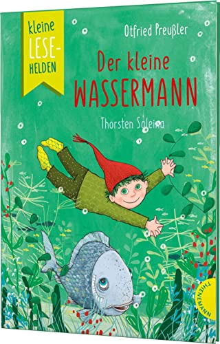 Kleine Lesehelden: Der kleine Wassermann: Erstlesebuch für die 2. & 3. Klasse