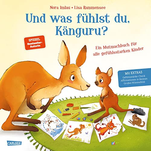 Und was fühlst du, Känguru?: Der Kindergefühle-Bestseller als Hardcoverausgabe im Großformat | Ein großes Mutmachbuch für alle Emotionen aller Kinder