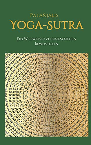 Patanjalis Yoga-Sutra: Ein Wegweiser zu einem neuen Bewusstsein