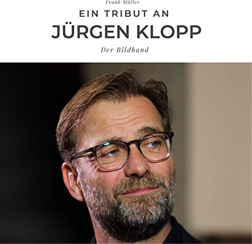 Ein Tribut an Jürgen Klopp: Der Bildband