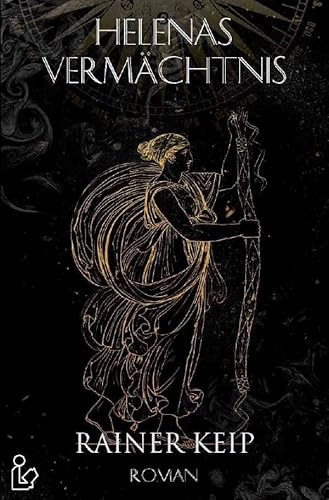 HELENAS VERMÄCHTNIS: Ein historischer Fantasy-Roman