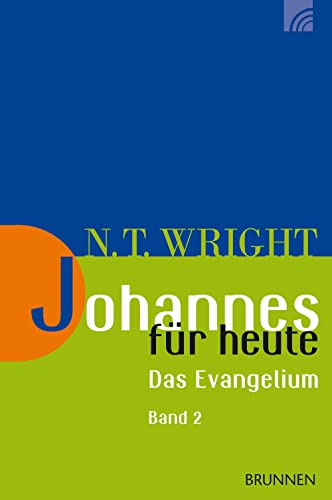 Johannes für heute 2: Das Evangelium Band 2: Kapitel 11-21 (Wright, Neues Testament für heute)