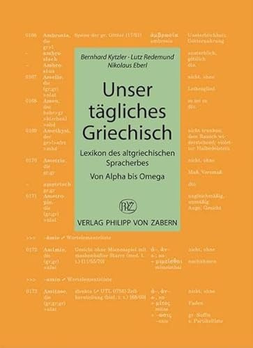 Unser tägliches Griechisch: Lexikon des griechischen Spracherwerbs