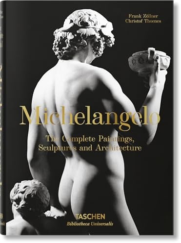 Michelangelo. Paintings, Sculptures and Architecture: The Complete Paintings, Sculptures and Architecture, 1475-1654 (Bibliotheca Universalis)