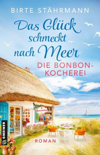 Das Glück schmeckt nach Meer: Die Bonbonkocherei: Roman