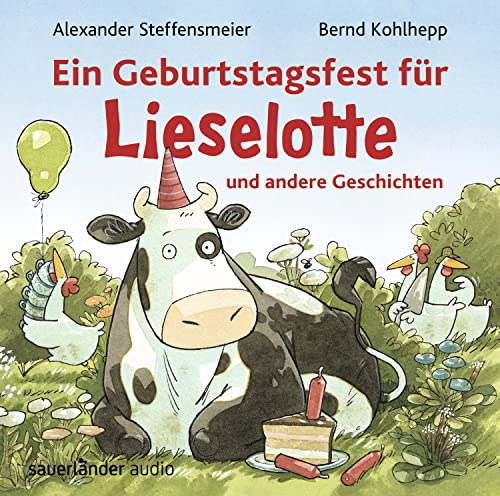 Ein Geburtstagsfest für Lieselotte und andere Geschichten: Drei Abenteuer mit Kuh Lieselotte für Mädchen und Jungen ab 3 Jahren