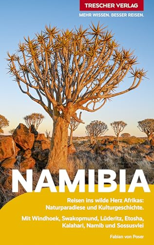 TRESCHER Reiseführer Namibia: Reisen ins wilde Herz Afrikas: Naturparadiese und Kulturgeschichte. Mit Windhoek, Swakopmund, Lüderitz, Etosha, Kalahari, Namib und Sossusvlei