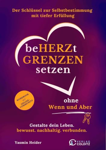 Beherzt Grenzen setzen ohne Wenn und Aber: Gestalte dein Leben. bewusst. nachhaltig. verbunden.