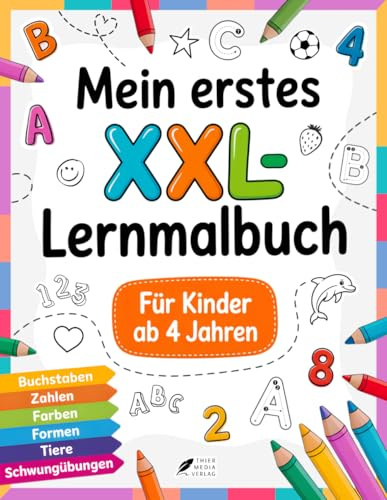 Mein erstes XXL-Lernmalbuch für Kinder ab 4 Jahren: Spielend einfach Buchstaben, Zahlen, Farben und Formen lernen – das Frühförder-Malbuch zur ... – ideal für aufgeweckte Kinder ab 4 Jahren