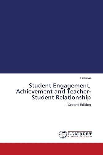 Student Engagement, Achievement and Teacher-Student Relationship: - Second Edition