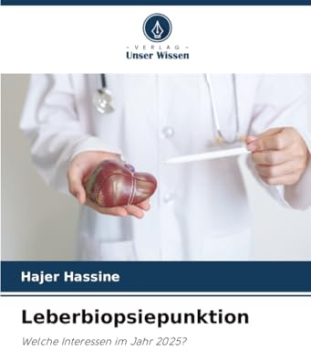 Leberbiopsiepunktion: Welche Interessen im Jahr 2025?