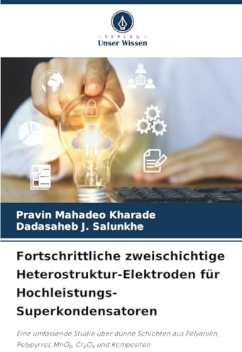 Fortschrittliche zweischichtige Heterostruktur-Elektroden für Hochleistungs-Superkondensatoren: Eine umfassende Studie über dünne Schichten aus Polyanilin, Polypyrrol, MnO₂, Cr₂O₃ und Kompositen
