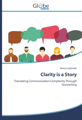 Clarity is a Story: Translating Communication Complexity Through Storytelling