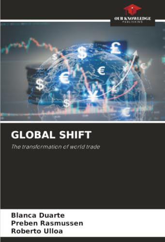 GLOBAL SHIFT: The transformation of world trade