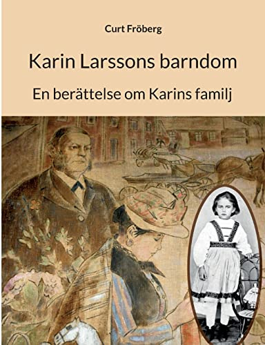 Karin Larssons barndom: En berättelse om Karins familj