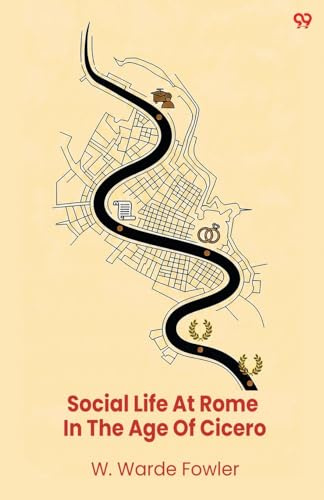 Social Life At Rome In The Age Of Cicero