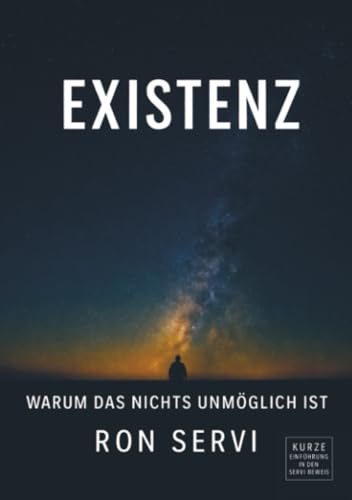 EXISTENZ: WARUM DAS NICHTS UNMÖGLICH IST