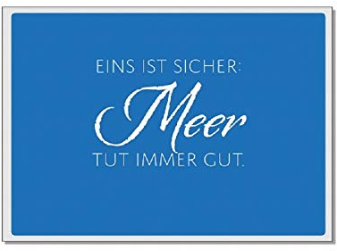 17;30 - CA60050 - Postkarte, Maritim, Eins ist sicher: Meer tut immer gut, DIN A6