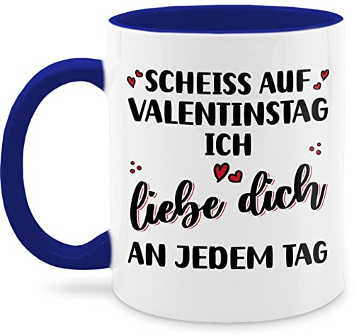 Tasse Tassen 325ml - Partner Freund & Freundin - Scheiss auf Valentinstag ich liebe Dich jeden Tag - 325 ml - Dunkelblau - valentinstagstassen valentinstagsgeschenke kaffeetasse