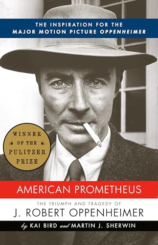 American Prometheus (Pulitzer Prize Winner): The Inspiration for the Major Motion Picture OPPENHEIMER (Vintage)