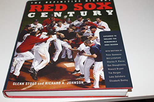 Red Sox Century: The Definitive History of Baseball's Most Storied Franchise, Expanded and Updated