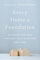 Every Home a Foundation: Experiencing God through Your Everyday Routines