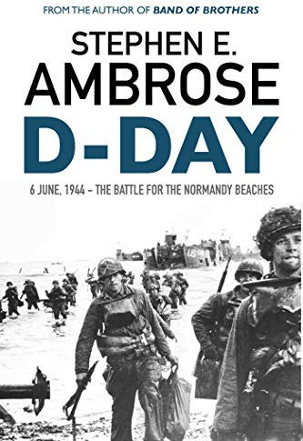 D-Day: June 6, 1944: The Battle For The Normandy Beaches