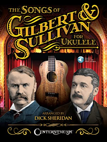 The Songs Of Gilbert & Sullivan For Ukulele (Book & Online Audio)