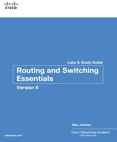 Routing and Switching Essentials v6 Labs & Study Guide (Lab Companion)