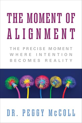 The Moment of Alignment: The Precise Moment Where Intention Becomes Reality