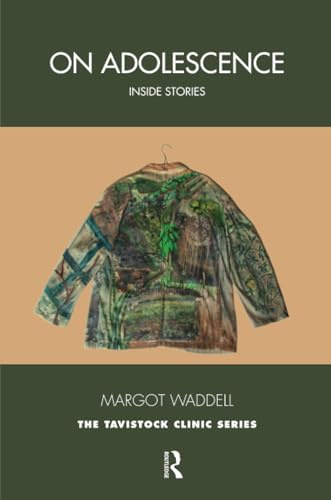 On Adolescence: Inside Stories (The Tavistock Clinic Series)