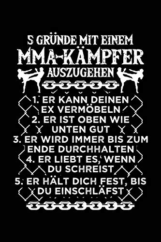 5 Gründe mit einem MMA-Kämpfer auszugehen: Notizbuch für MMA Muay Thai Karate Kickboxing Wrestling A5 dotted Punktraster Bullet Journal
