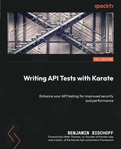 Writing API Tests with Karate: Enhance your API testing for improved security and performance