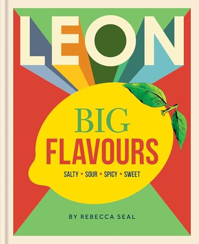 LEON Big Flavours Cookbook: Salty • Sour • Spicy • Sweet
