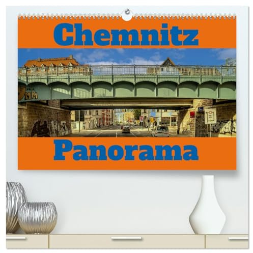 Chemnitz Ansichten (hochwertiger Premium Wandkalender 2026 DIN A2 quer), Kunstdruck in Hochglanz: Stadtansichten von Chemnitz im Panorama Format (CALVENDO Orte)