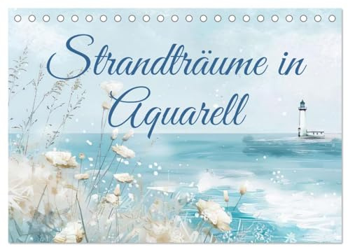 Strandträume in Aquarell (Tischkalender 2026 DIN A5 quer), CALVENDO Monatskalender: Küstenzauber in Aquarell (CALVENDO Natur)
