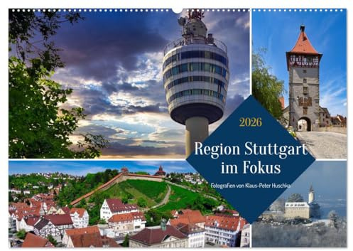 Region Stuttgart im Fokus (Wandkalender 2026 DIN A2 quer), CALVENDO Monatskalender: Zwölf attraktive Destinationen, die jeder gesehen haben sollte (CALVENDO Orte)